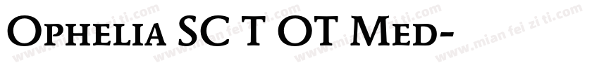 Ophelia SC T OT Med字体转换